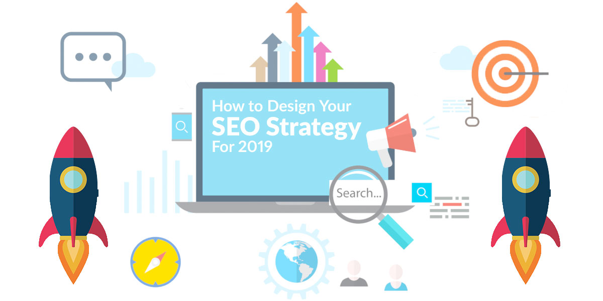 How to design your SEO Strategy For 2019