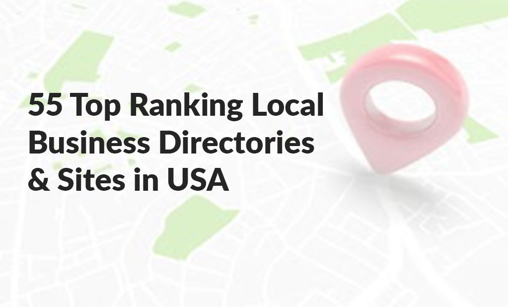 55 Top Ranking Local Business Listing Directories and Sites in USA